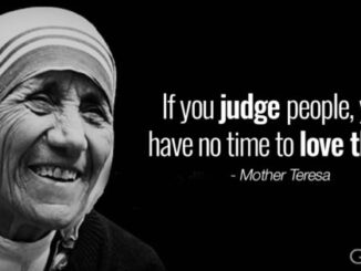 mother teresa quotes If you judge people you have no time to love them